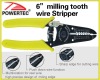 6" milling tooth wire stripper