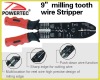 9" milling tooth wire stripper