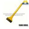 FLOOR CHISEL
