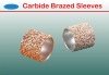 carbide brazed sleeve